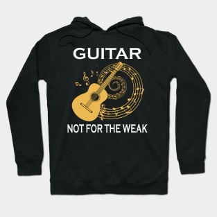 Guitar Not For The Weak Hoodie